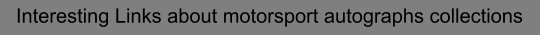 Interesting Links about motorsport autographs collections