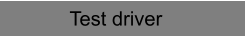 Test driver